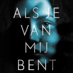 Michael Robotham – Als je van mij bent