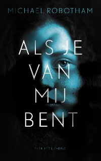Michael Robotham – Als je van mij bent